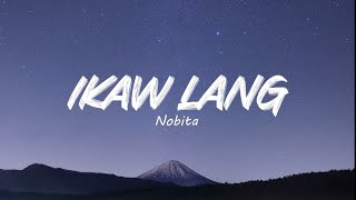 Ikaw Lang  Nobita Lyrics [upl. by Eustacia927]