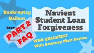 Navient Student Loan Forgiveness Part 2 Who Qualifies FAQ A Lawyer Explains [upl. by Hailahk787]