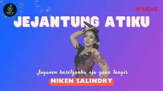 JEJANTUNG ATIKU  NIKEN SALINDRY Unofficial Liric Music Video [upl. by Dnarud]