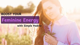 10 Tiny Micro Habits to Increase Your Feminine Energy  Feminine Habits to Develop [upl. by Kciredec]