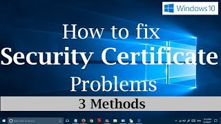 How to fix Security Certificate errors on Websites in Windows 10 and Windows 11 3 Simple Methods [upl. by Anoj]