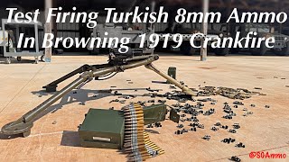 Turkish 8mm Ammo Testfire in Browning 1919 Crankfire SGAmmo [upl. by Ahsikal]