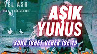 SANA İBRET GEREK İSE  YUNUS EMRE ŞİİRLERİ 13 [upl. by Novyad]