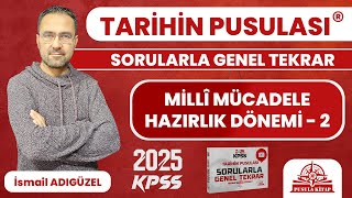 2024 KPSS Tarihin Pusulası  Millî Mücadele Hazırlık Dönemi  2  İsmail ADIGÜZEL [upl. by Aihsercal950]