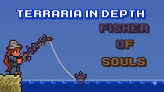 Terraria In Depth  Fisher Of Souls [upl. by Adnauq]