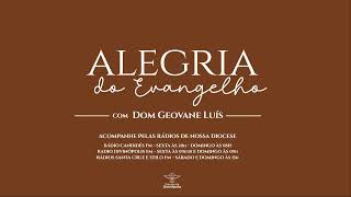 15112024  ALEGRIA DO EVANGELHO COM DOM GEOVANE LUÍS [upl. by Eyssej]