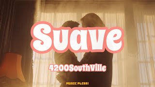 Suave  4200SouthVille Lyrics [upl. by Harac887]