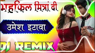 Mehfil Mitran Di  Dj Remix Song  Dialogue Song  Shayari Mix Song  Punjabi Sad Song 💞 Djdjumesh [upl. by Drooff]