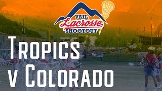 Tropics v Colorado  U19 Vail Lacrosse Shootout 2018 [upl. by Devlin]