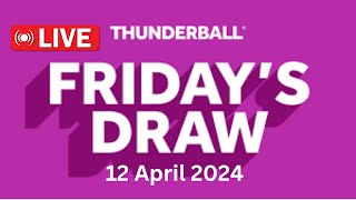 National Lottery Thunderball draw live tonight results from Friday 12 April 2024  thunderball draw [upl. by Ereveniug]