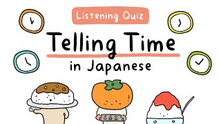 Telling Time in Japanese  Listening Quiz [upl. by Oilerua570]