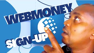 How To Create A Webmoney Account — How To Signup A Verified Webmoney Account [upl. by Nyrehtak906]