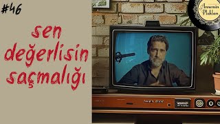 Sen değerlisin saçmalığı 🎙️ Videocast 46 [upl. by Ocisnarf]