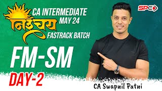 CA INTER  FAST TRACK  FMSM  DAY 2  FOR MAY 24  BY CA SWAPNIL PATNI [upl. by Eidnar]