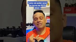 Como vai poder sacar os lucros do FGTS 2024 [upl. by Farman375]