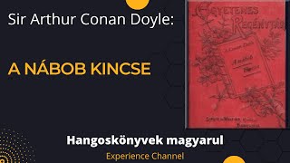 Sir Arthur Conan Doyle A nábob kincse Hangoskönyv [upl. by Rosetta]