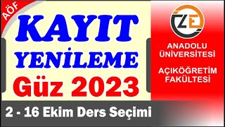 AÖF Güz Dönemi Kayıt Yenileme Nasıl Yapılır Kurallar  Temel Bilgiler  Hangi tarihlerde [upl. by Peer]