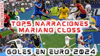 💥¡EMOCIONANTE💥 TOP 5 de NARRACIONES de MARIANO CLOSS en la EURO2024 🤯 ESPN [upl. by Ativoj]