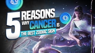 5 Reasons Why CANCER is the Best Zodiac Sign [upl. by Harald565]