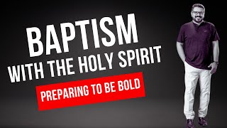 Unlocking Boldness Secrets of Holy Spirit Baptism [upl. by Bonnee]