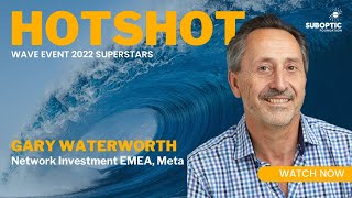 Wave 2022 HOTShot interview  Gary Waterworth Network Investment EMEA at Meta [upl. by Thormora288]