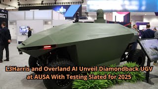 L3Harris and Overland AI Unveil Diamondback UGV at AUSA With Testing Slated for 2025 [upl. by Atinit]