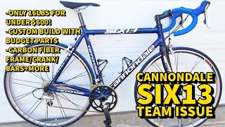 CANNONDALE SIX13 TEAM ISSUE ONLY 16LBS CUSTOM BUILT ROAD BIKE FOR UNDER 600 [upl. by Inaleon]