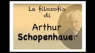 La filosofia di Arthur Schopenhauer in sintesi [upl. by Teferi]