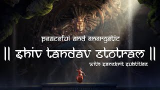 Shiv Tandav Stotram  Peaceful and Energetic  Powerful Stotram  Har Har Mahadev [upl. by Oringa]