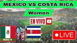 MEXICO VS COSTA RICA EN VIVO ⚽ AMISTOSO INTERNACIONAL FEMENINO  D NEWS SPORTS  LIVE SCORE UPDATE 🔴 [upl. by Burrows485]