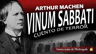 Cuento de terror  Arthur Machen  VINUM SABBATI  audiolibro [upl. by Llertnor]