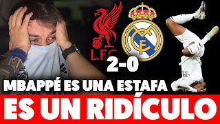 EL LIVERPOOL DESTROZA al MADRID 20 y MBAPPÉ es UNA ESTAFA DESCOMUNAL · CERCA DE SER ELIMINADOS [upl. by Oigolue636]