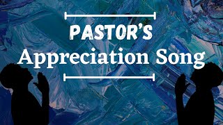 Pastor Appreciation Song from graciusglory [upl. by Anirtek]