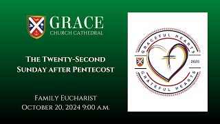 The TwentySecond Sunday after Pentecost Family Eucharist October 20 2024 900 am [upl. by Aelanna]