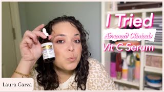 I Tried the Advanced Clinicals Vitamin C Serum  A Review  Laura Garza [upl. by Elizabeth]