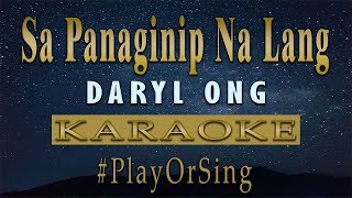 Sa Panaginip Na Lang  Daryl Ong KARAOKE VERSION [upl. by Dihaz]