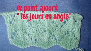 Tuto tricot  le point ajouré quot les jours en anglequot Punto dos agujas stich knitting [upl. by Yeniar]