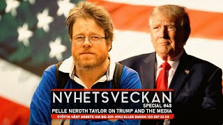 Nyhetsveckan Special 48  Pelle Neroth Taylor on Trump and the media [upl. by Kataway732]