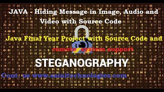 steganography project in Java source code audio image video hiding Cryptography Download [upl. by Araz]