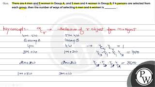 There are 4 men and 5 women in Group A and 5 men and 4 women in Group B If 4 persons are selec [upl. by Dias]