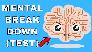 Are You Having A Mental Breakdown TEST [upl. by Solita]