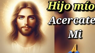 DIOS TE DICE HOY hijo mío acércate a mí [upl. by Dunkin307]