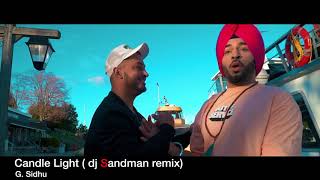 Candle Light dj Sandman remix  GSidhu  Urban Kinng  Rupan Bal [upl. by Etat]