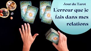 LERREUR A EVITER DANS MES RELATIONS  Tirage de Tarot à choix [upl. by Tilla]