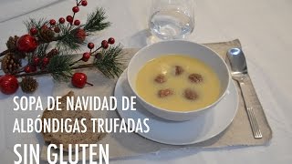 Sopa de albóndigas trufadas Navidad Sin Gluten [upl. by Ferretti488]