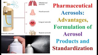 Pharmaceutical Aerosol advantagesanddisadvantages formulation of Aerosol Products Standardization [upl. by Holli]