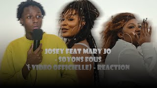 JOSEY feat MARY JO  SOYONS FOUS  VIDEO OFFICIELLE  REACTION [upl. by Cameron707]