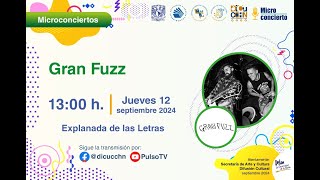 MicroConciertos presenta a quotGran Fuzzquot en vivo desde el CCH Naucalpan [upl. by Solim131]