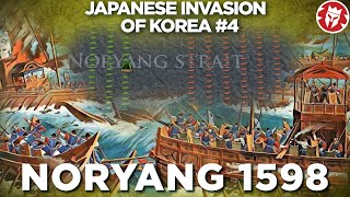 Noryang Straits 1598  End of the Imjin War DOCUMENTARY [upl. by Letizia]