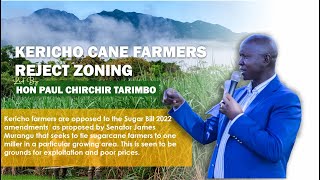 KERICHO CANE FARMERS LED BY HON PAUL CHIRCHIR TARIMBO REJECT ZONING [upl. by Goto]